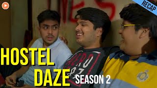 Hostel Daze Season 2  recap [upl. by Otsenre]