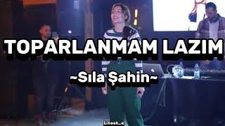 Toparlanmam Lazım Sıla Şahin Şarkı SözleriLyrics lyrics şarkısözleri kesfetacil keşfet [upl. by Eliason]