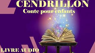 Cendrillon  Contes pour enfants  Livre audio [upl. by Kohcztiy469]