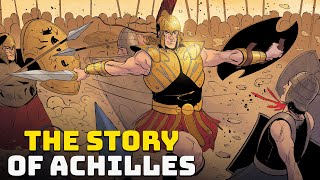 The Story of Achilles  The Greatest Hero of the Trojan War [upl. by Aehsila191]