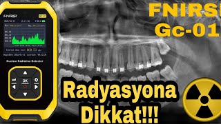 Dikkat Radyasyon Her Yerde Fnirsi Gc01 [upl. by Enriqueta277]