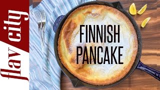 Finnish Pancake Recipe  Flavcity with Bobby [upl. by Tapes]