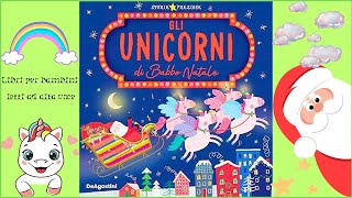 🦄𝐆𝐋𝐈 𝐔𝐍𝐈𝐂𝐎𝐑𝐍𝐈 𝐃𝐈 𝐁𝐀𝐁𝐁𝐎 𝐍𝐀𝐓𝐀𝐋𝐄🎅Libro di Natale per bambini letto ad alta voce🎁Audiolibro per bambini🦌 [upl. by Strenta]