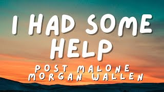 Post Malone amp Morgan Wallen  I Had Some Help Lyrics [upl. by Lowe]