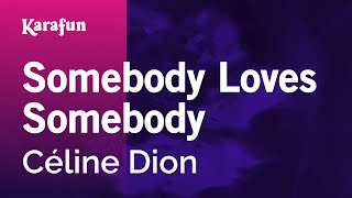 Somebody Loves Somebody  Céline Dion  Karaoke Version  KaraFun [upl. by Divad]