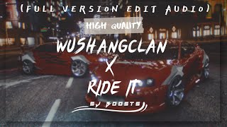 WUSHANG CLAN X RIDE IT  FULL VERSION EDIT AUDIO  HQ  SJ BOOSTS [upl. by Aciraj603]