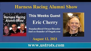 Eric Cherry is this weeks guest on the Harness Racing Alumni Show [upl. by Sherline]