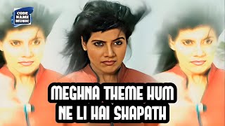 Meghna Theme  Hum Ne li Hai Shapath  Episode 206 [upl. by Nevetse]