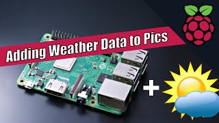 Raspberry Pi  Fun with a Webcam and a Weather API [upl. by Dustin324]