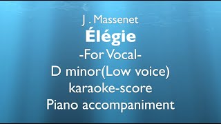 quotÉlégiequot quotElegiequot J Massenet D minorLow voice Piano accompanimentkaraokescore [upl. by Irmo]