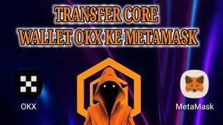 TRANSFER CORE WALLET OKX KE METAMASK [upl. by Lisan]