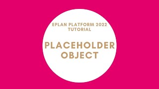 Placeholder Object  EPLAN New Platform [upl. by Nayrda205]