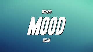 WizKid  Mood ft Buju Lyrics [upl. by Marget]