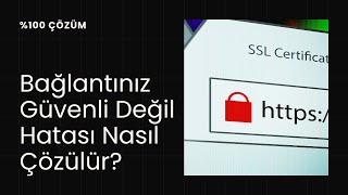 Bağlantınız Güvenli Değil Hatası Nasıl Çözülür  Hata Çözümleri [upl. by Ennasirk518]