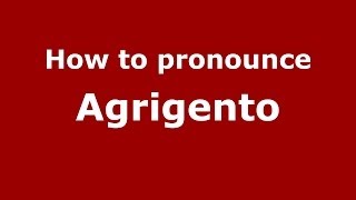 How to pronounce Agrigento ItalianItaly  PronounceNamescom [upl. by Trefor585]