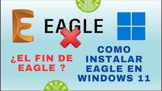 ¿EL FIN DE EAGLE COMO INSTALAR EAGLE EN WINDOWS 11 [upl. by Iznyl800]