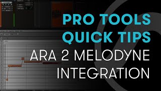 Pro Tools Quick Tips ARA 2 Melodyne Integration in Focus [upl. by Bruner]