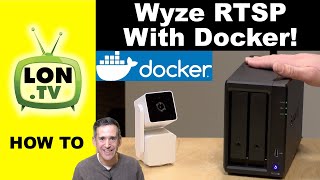 Wyze RTSP Via Docker  How to set it up on Synology  No Hacks Subscription or Firmware Required [upl. by Narahs]