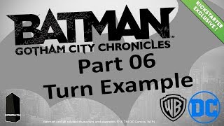 Batman Gotham City Chronicles  Part 06  Turn Example [upl. by Tutt]