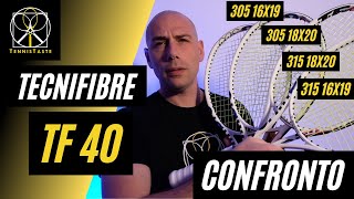 Tecnifibre TF40  QUALE SCEGLIERE CONFRONTO tra TF40 305 18x20 305 16x19 315 18x20 e 315 16x19 [upl. by Howarth]