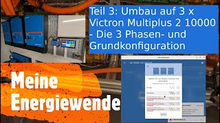 Teil 3 Umbau Victron Multiplus 2 10k  Die 3 Phasen Konfiguration [upl. by Suiravad]