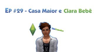 The Sims 3 EP 29  Casa Reformada  Clara bebê [upl. by Vonni381]