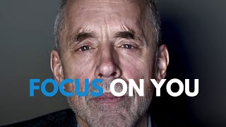 FOCUS ON YOU  Jordan Peterson Motivational Speech [upl. by Wylde]