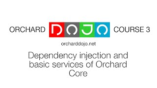 Dependency injection and basic services of Orchard Core  Dojo Course 3 26 [upl. by O'Kelly]