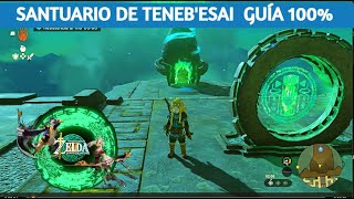 SANTUARIO DE TENEBESAI GUÍA 100 ZELDA TEARS OF THE KINGDOM [upl. by Astrahan814]