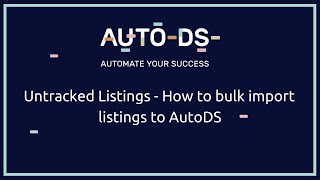 Untracked Listings  How to bulk import listings to AutoDS [upl. by Latia]