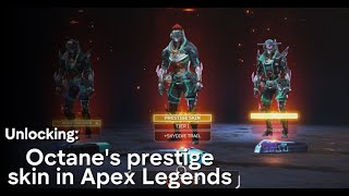 UNLOCKING The new Octane prestige skin in APEX LEGENDS [upl. by Nnyllaf]