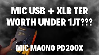 MIC USB  XLR TER WORTH UNDER 1JT MAONO PD200X [upl. by Tomchay]