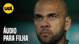 DANIEL ALVES GRAVA ÁUDIO PARA FILHA DA PRISÃO MÃE DIZ QUE MENINA RECEBEU MENSAGENS DE ÓDIO [upl. by Ellek]