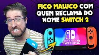 FICO MALUCO com quem reclama do nome SWITCH 2 [upl. by Iran]