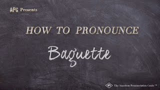 How to Pronounce Baguette Real Life Examples [upl. by Anahsak]