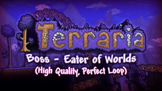 Terraria OST  Boss Eater of Worlds Perfect Loop  High Quality [upl. by Attenrad714]