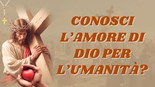 La parola di Dio  Conosci l’amore di Dio per l’umanità [upl. by Kachine787]