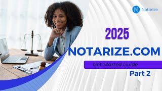 2025 Notarizecom Get Started Guide  Part 2 [upl. by Daub]