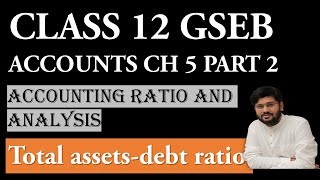 total assets debt ratio  gseb account  part2 account  accounting ratio and analysis account [upl. by Eanrahs]