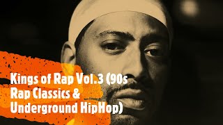 Kings of Rap Vol3 Underground Hip Hop amp 90s Rap Classics [upl. by Sufur]