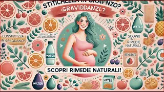 quotStitichezza in Gravidanza Rimedi Naturali e Consigli Pratici per il Benessere Intestinalequot [upl. by Mela904]