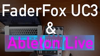 FaderFox UC3 and Ableton Live Demo [upl. by Gierc]