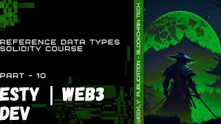 Reference Data Types  Solidity Course  Part  10 [upl. by Akihdar]