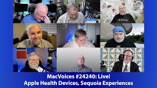 MacVoices 24240 Live  Apple Health Devices Sequoia Experiences [upl. by Annij336]