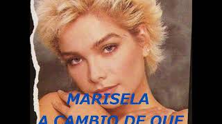 A CAMBIO DE QUE  MARISELA [upl. by Pang]