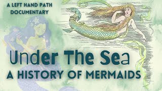 Under The Sea  A History of Mermaids  Documentary  Folklore amp Mythology [upl. by Nnylyt]