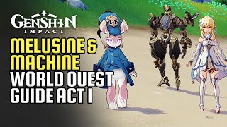 Questioning Melusine amp Answering Machine Act 1 World Quest Guide  Talochard amp Curve Genshin Impact [upl. by Nnodnarb629]