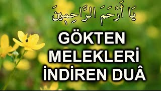 GÖKTEN MELEKLERİ İNDİREN DUA  Ya Erhamer Rahimin Duası  Rabbim bizim her halimizi düzelt [upl. by Ysteb]