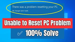 There Was a Problem Resetting Your PC  How to Fix Windows 10 Unable to Reset PC Problem [upl. by Sayles]