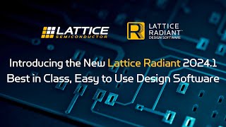 What’s New in Lattice Radiant 20241 [upl. by Renat]